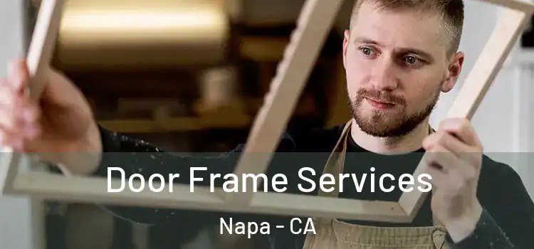 Door Frame Services Napa - CA