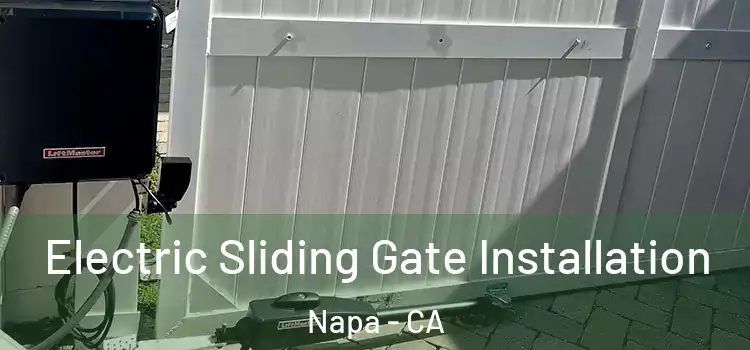 Electric Sliding Gate Installation Napa - CA