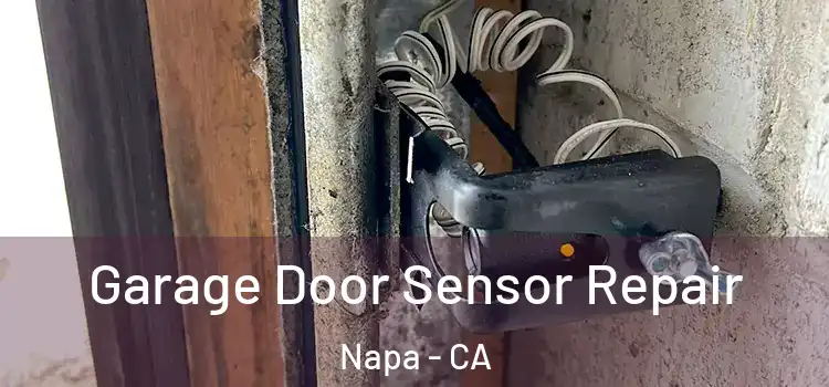 Garage Door Sensor Repair Napa - CA