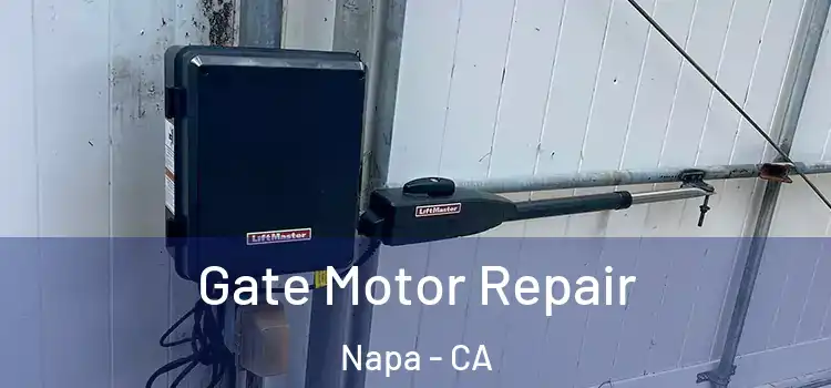 Gate Motor Repair Napa - CA
