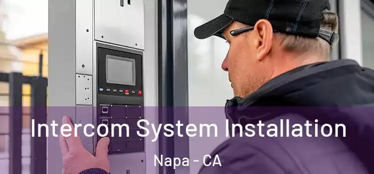  Intercom System Installation Napa - CA