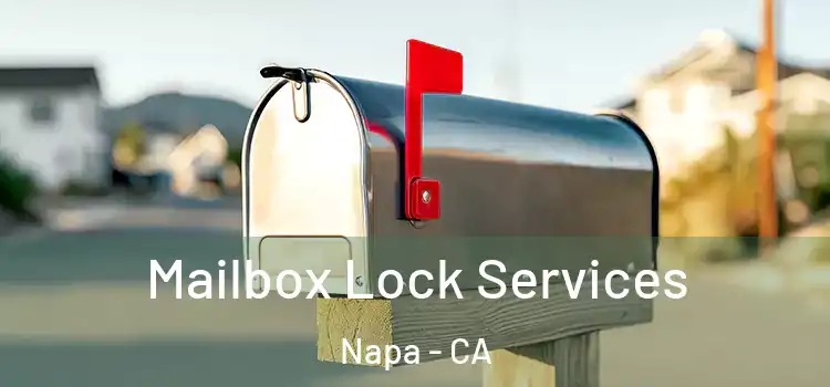 Mailbox Lock Services Napa - CA