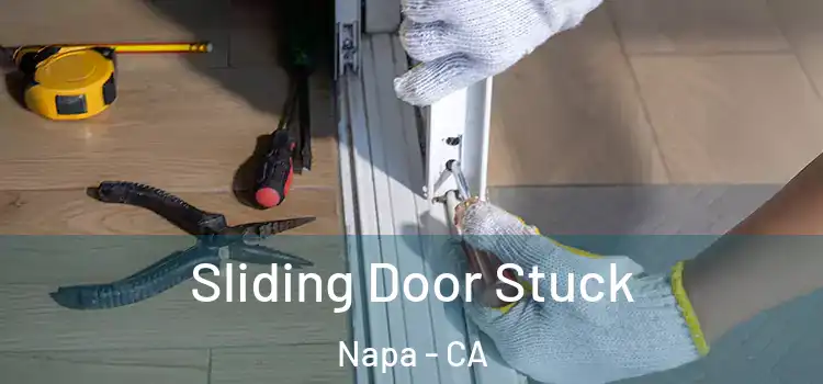 Sliding Door Stuck Napa - CA